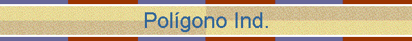Polígono Ind.